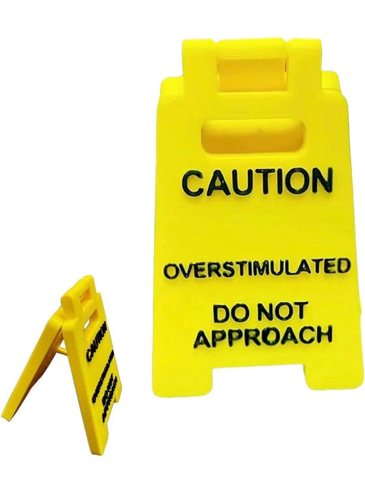 Caution Overstimulated Desk Sign, 3D Printed Caution Overstimulated Do not Appro